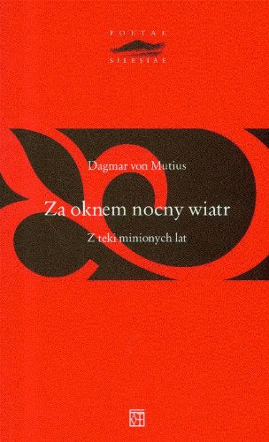 Za oknem nocny wiatr: Z teki minionych lat (POETAE SILESIAE) Books