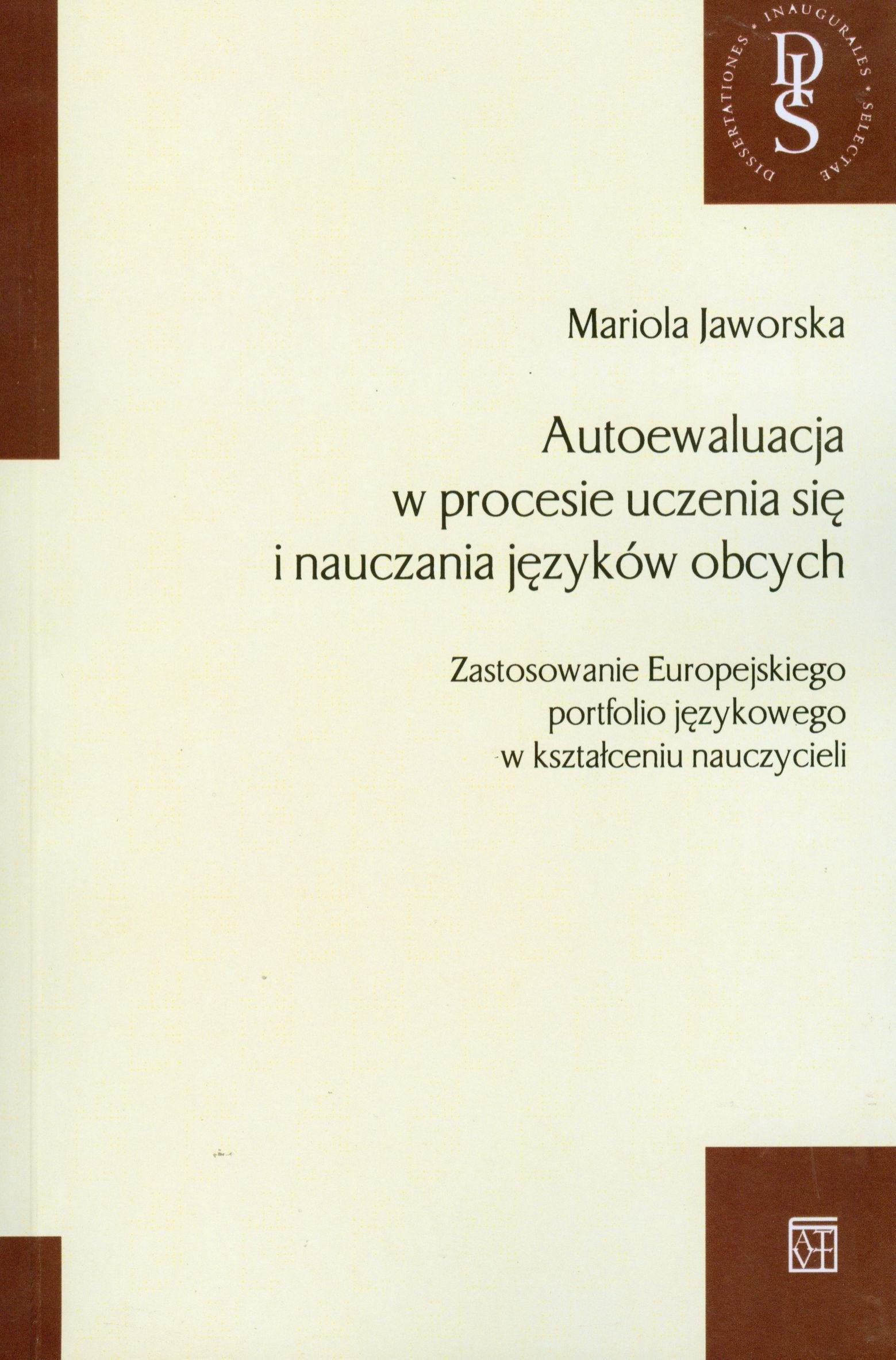 Autoewaluacja w procesie uczenia się i nauczania języków obcych: Zastosowanie Europejskiego portfolio językowego w kształceniu nauczycieli Books