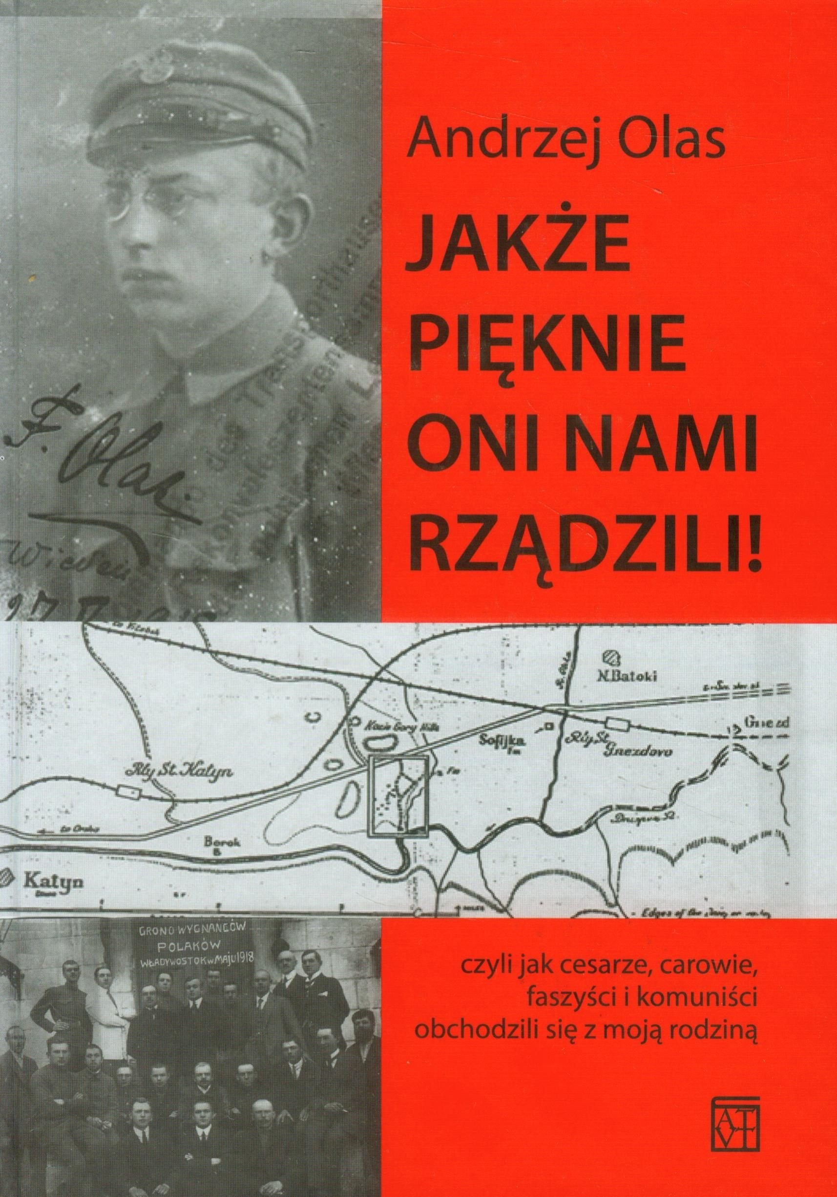 Jakze pieknie oni nami rzadzili: Czyli jak cesarze, carowie, faszyści i komuniści obchodzili się z moją rodziną Memories