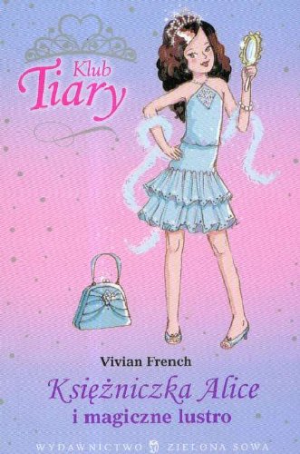 Klub Tiary Księżniczka Alice i magiczne lustro Books