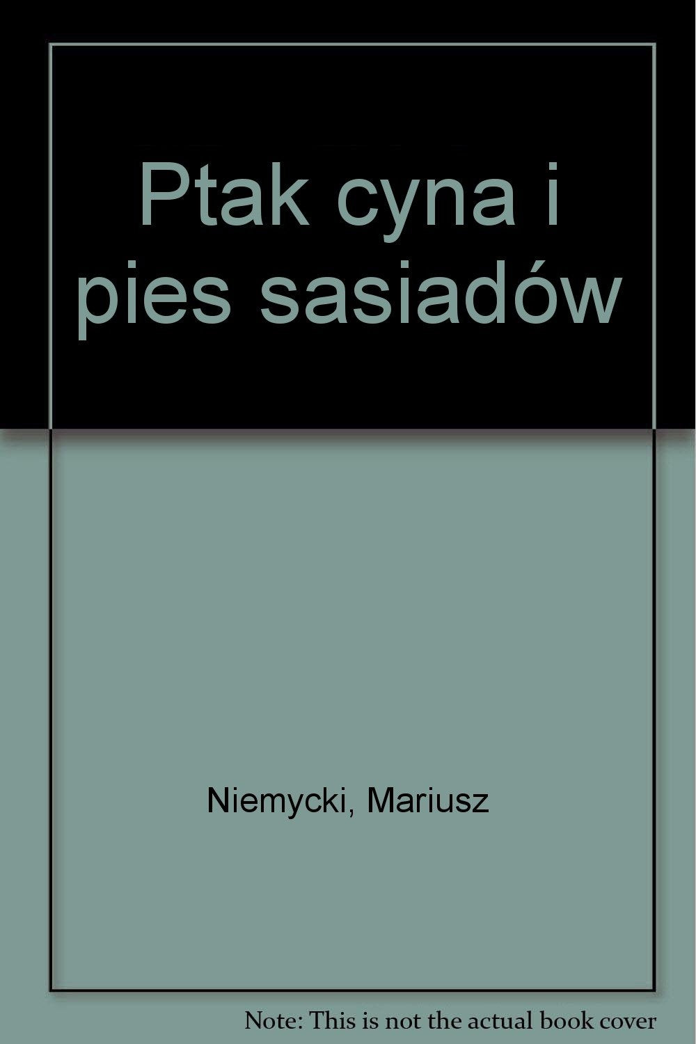 Ptak cyna i pies sąsiadów Books