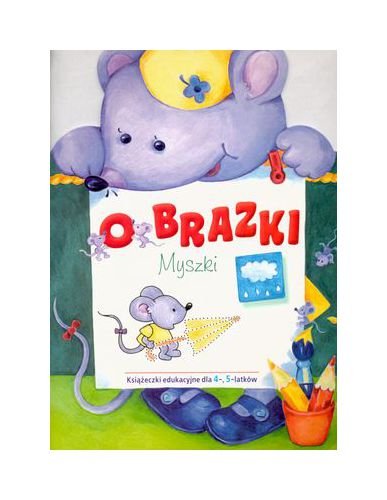 Obrazki myszki: Książeczki edukacyjne dla 4-, 5-latków Books