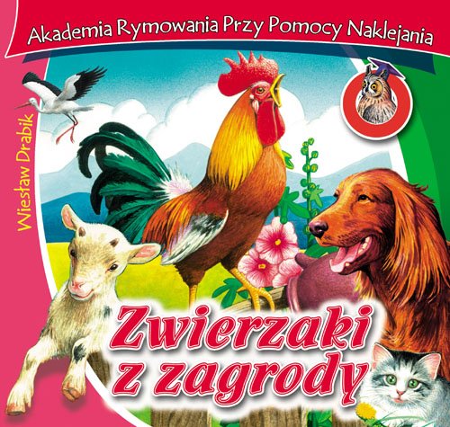 Zwierzaki z zagrody (AKADEMIA RYMOWANIA PRZY POMOCY NAKLEJANIA) Books