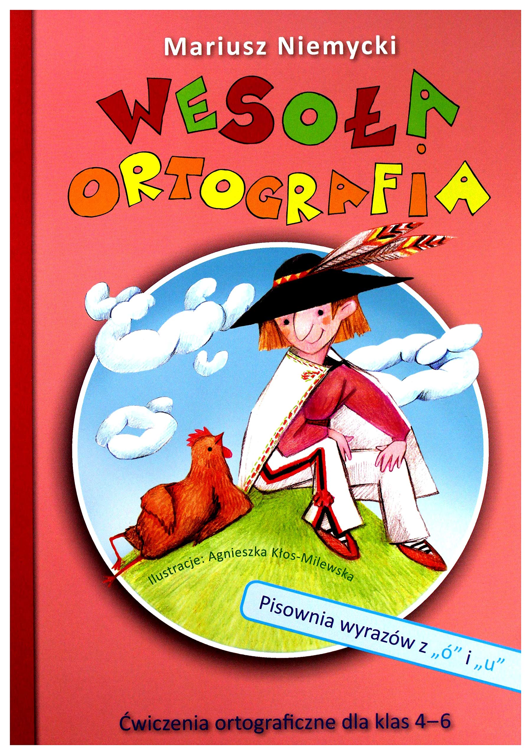 Wesoła ortografia Pisownia wyrazów z ó i u: Ćwiczenia ortograficzne dla klas 4-6 Books