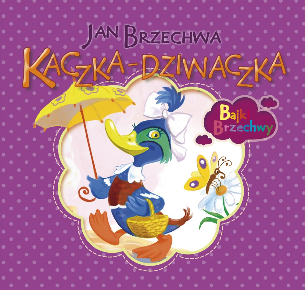 Kaczka Dziwaczka (BAJKI BRZECHWY) Books