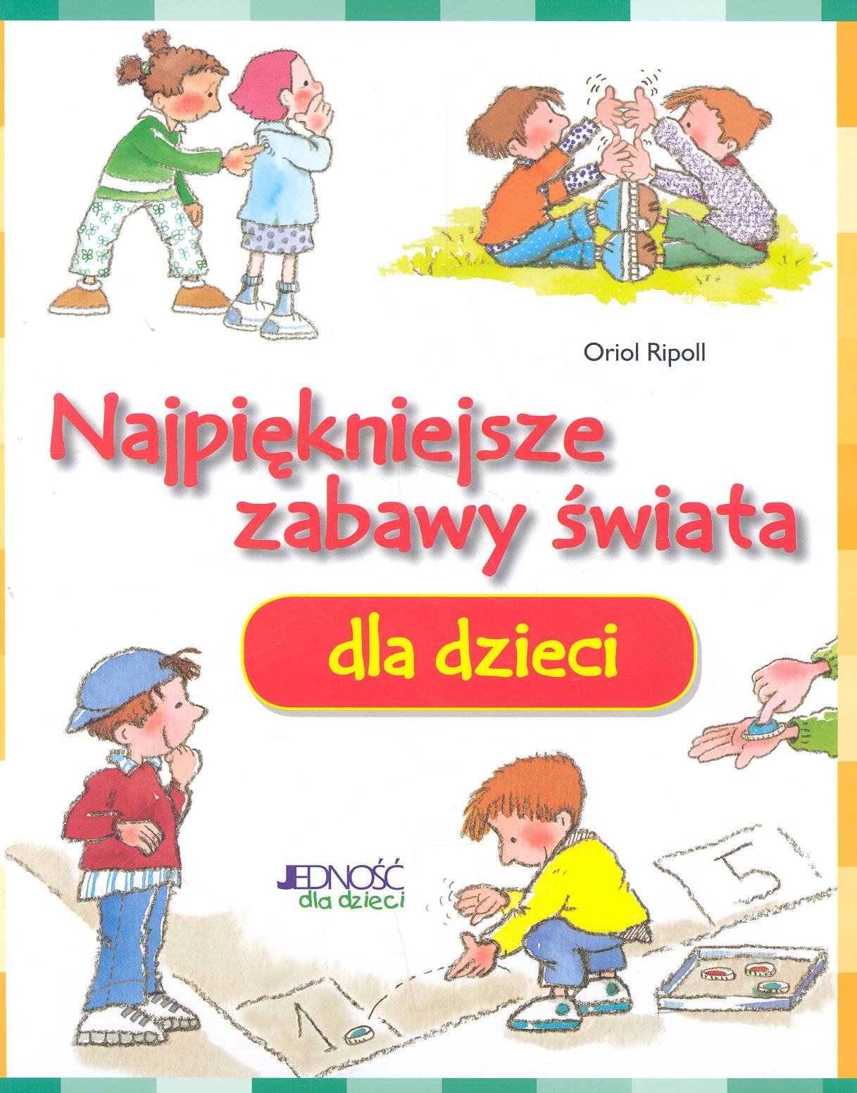 Najpiekniejsze zabawy swiata dla dzieci Books