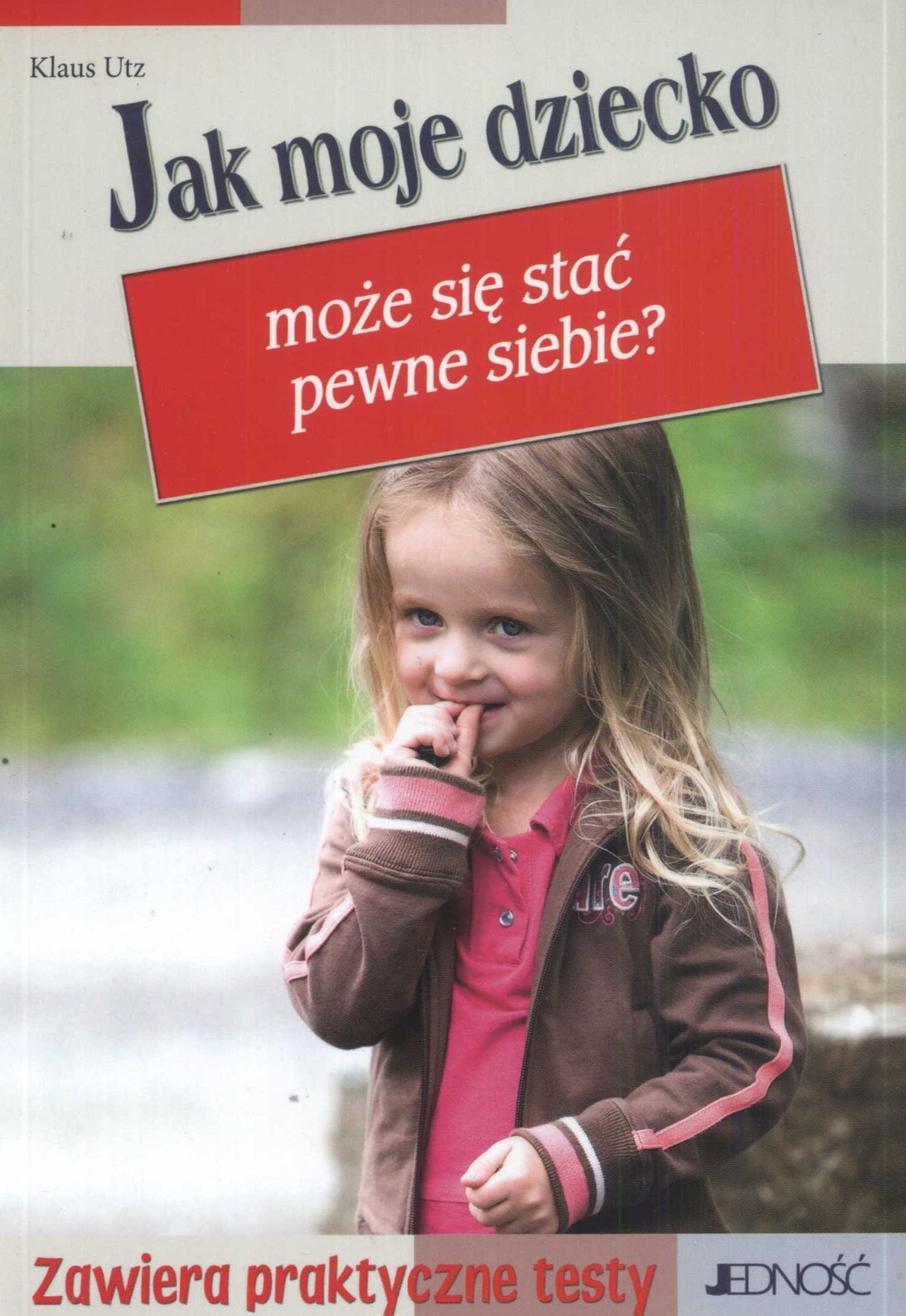 Jak Moje Dziecko Moze Sie Stac Pewne Siebie Books