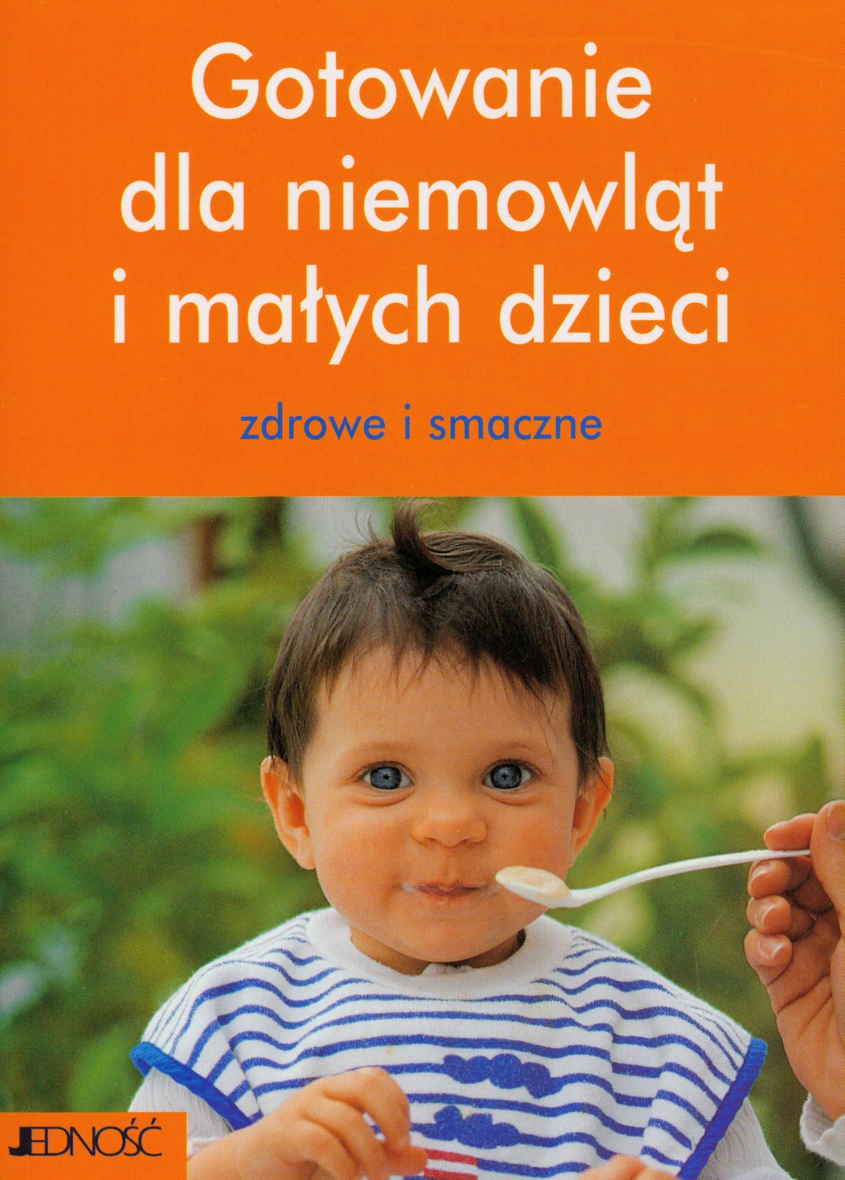 Gotowanie dla niemowlat i malych dzieci: zdrowe i smaczne Books