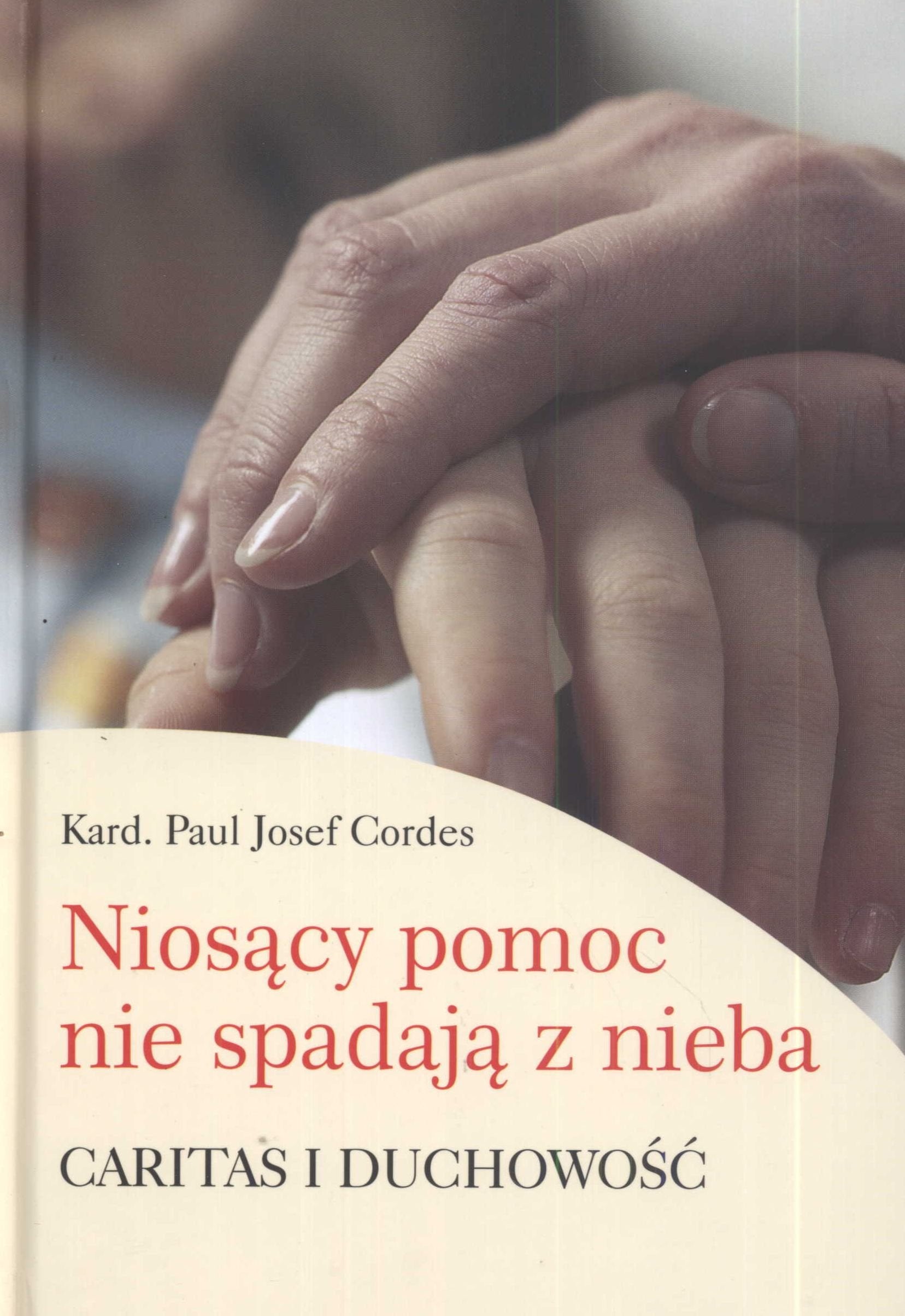 Niosacy pomoc nie spadaja z nieba: Caritas i duchowosc Books