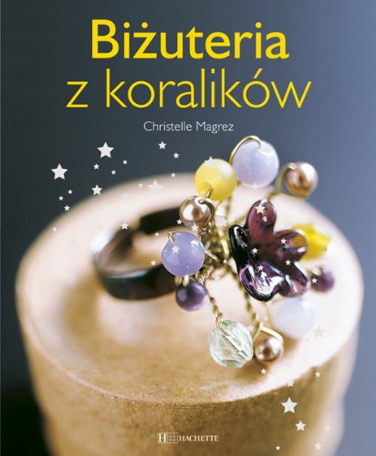 Biżuteria z koralików (PORADY DOMOWE - HOBBY) Books