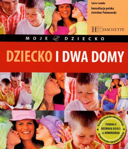 Dziecko i dwa domy (MOJE DZIECKO) Books