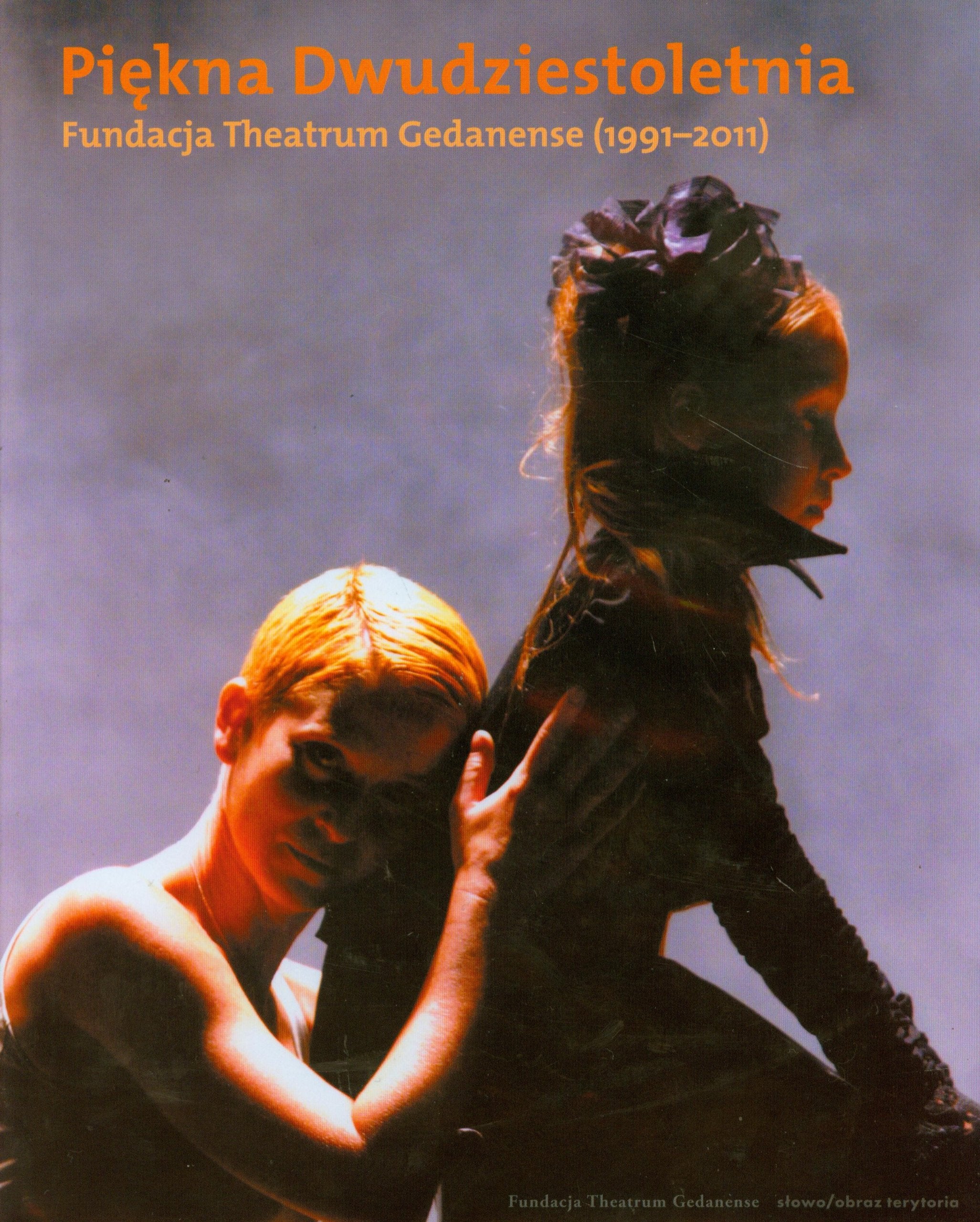 Piekna Dwudziestoletnia: Fundacja Theatrum Gedanense (1991-2011) Memories