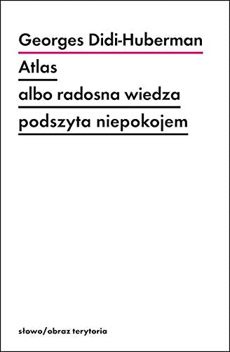 Atlas albo radosna wiedza podszyta niepokojem Books