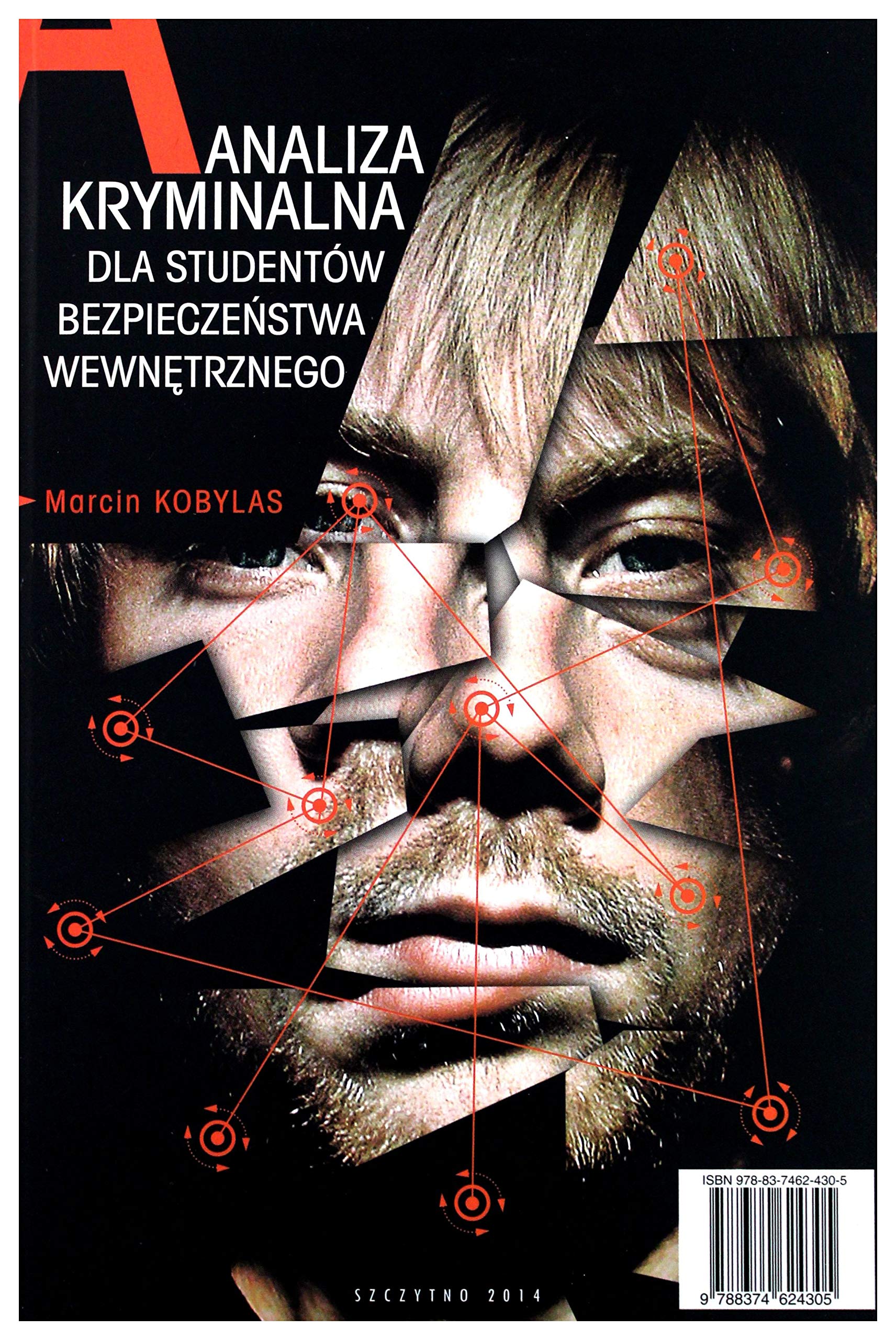Analiza kryminalna dla studentĂlw bezpieczeĹstwa wewnÄtrznego. Crime analysis for students of internal security - M. Kobylas Books