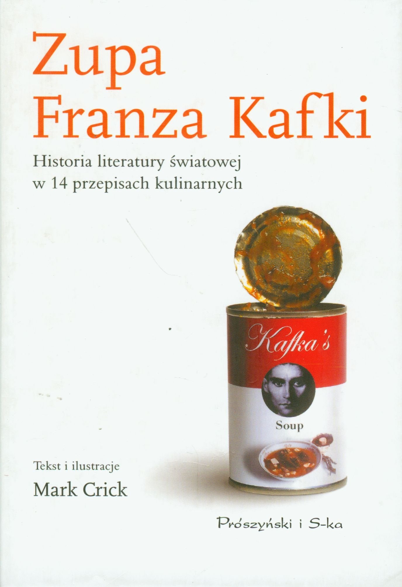 Zupa Franza Kafki: Historia literatury światowej w 14 przepisach kulinarnych Books