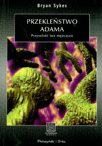 Przekleństwo Adama: Przyszłość bez mężczyzn (Na Ścieżkach Nauki) Books