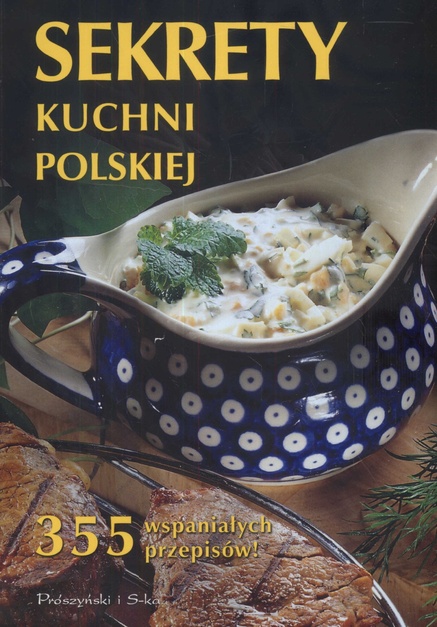 Sekrety kuchni polskiej: 355 wspaniałych przepisów ! Books