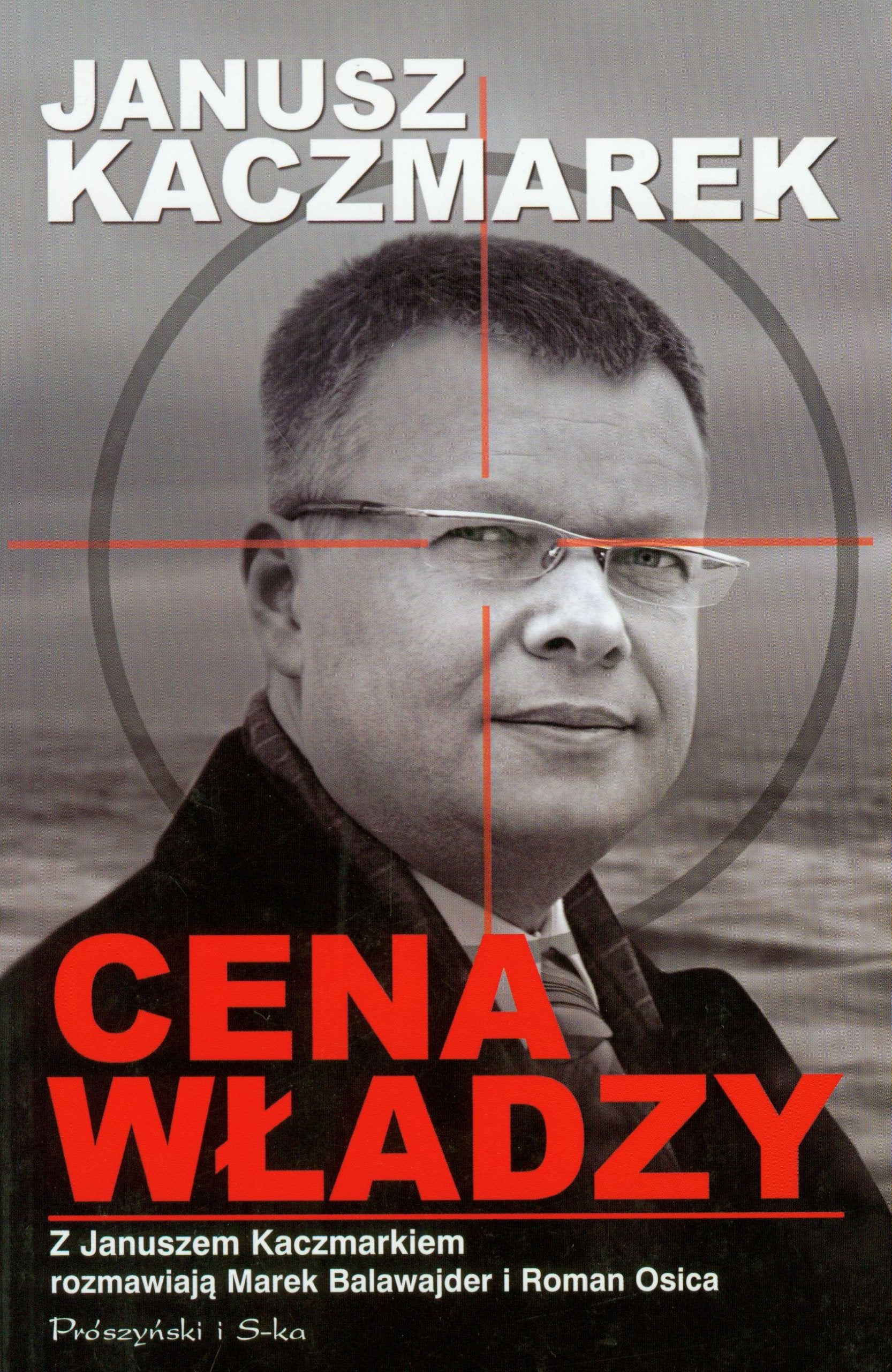 Cena władzy Z Januszem Kaczmarkiem rozmawiają.. Books