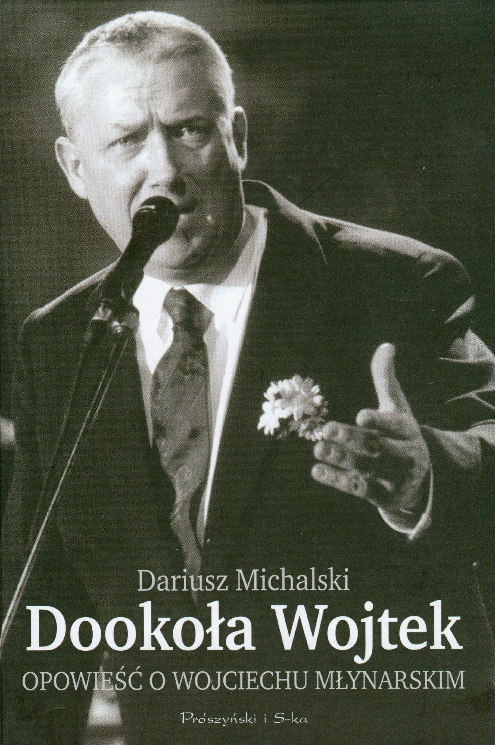 Dookoła Wojtek Opowieść o Wojciechu Młynarskim Books