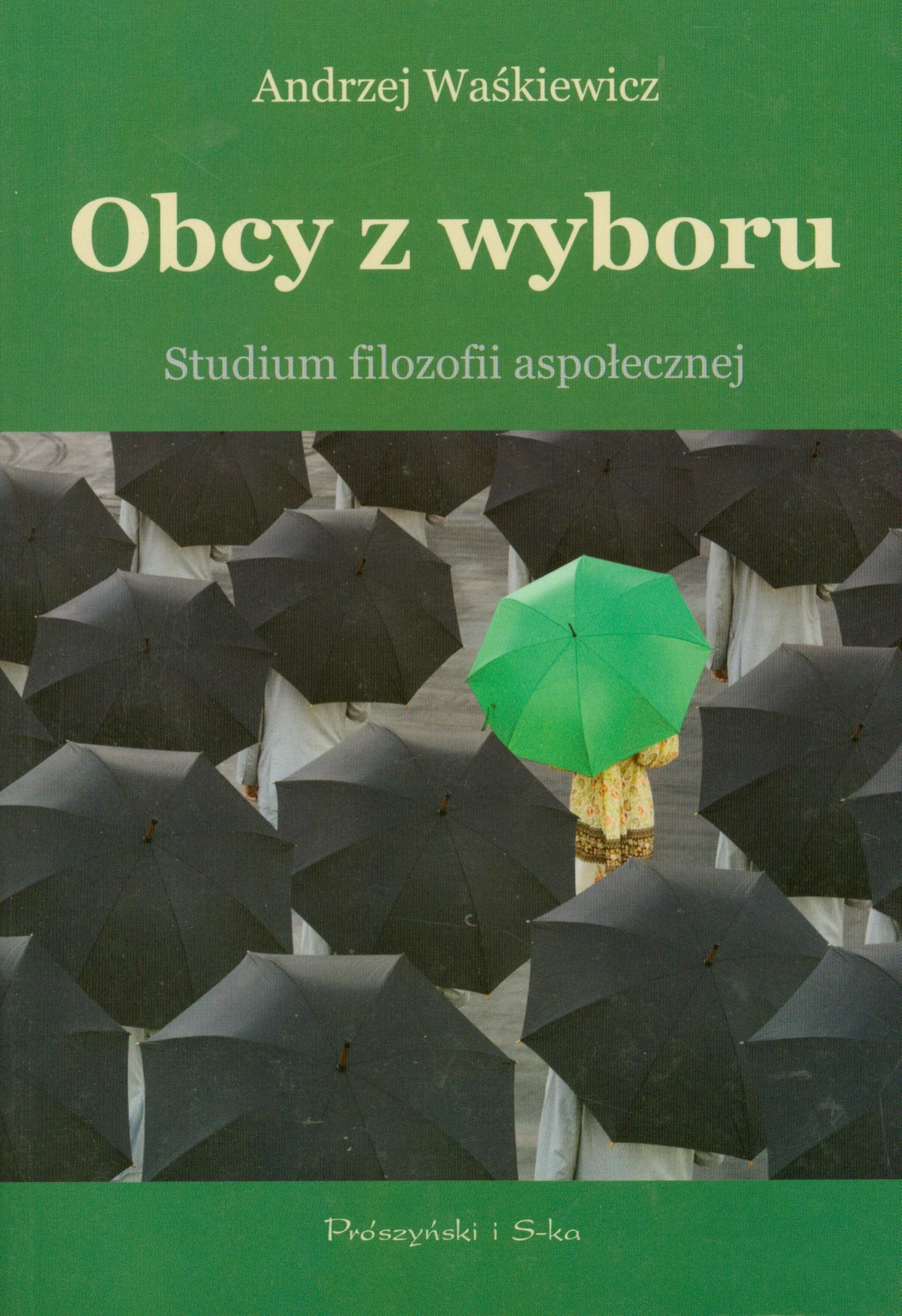Obcy z wyboru Studium filozofii aspołecznej Books