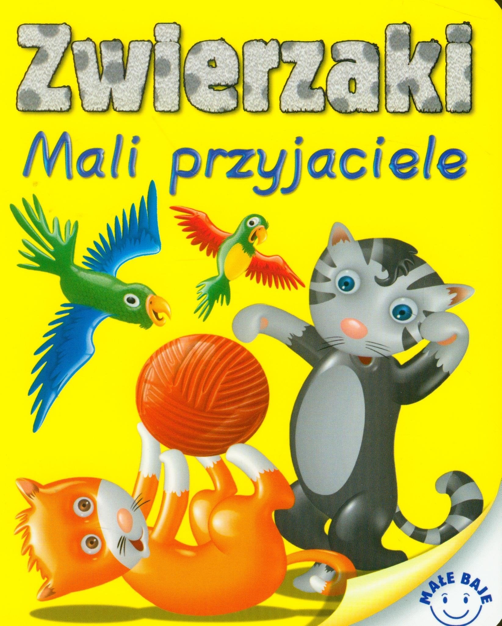 Zwierzaki Mali przyjaciele (MAŁE BAJE) Books