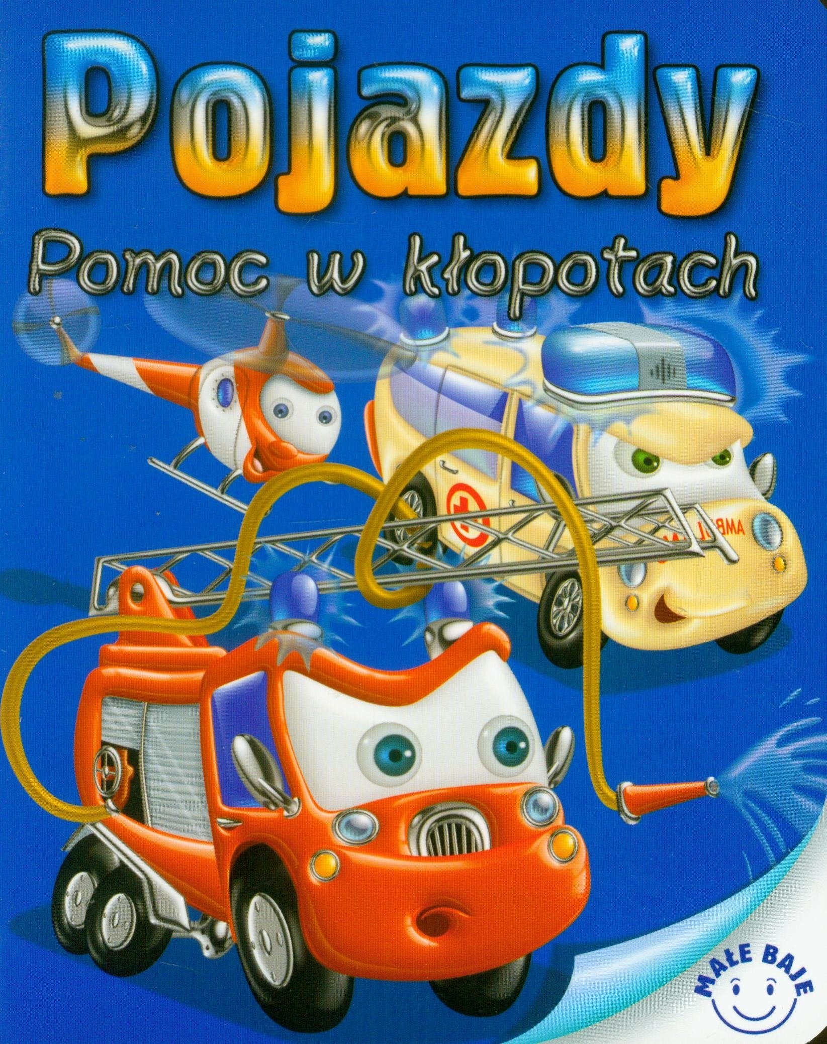 Pojazdy Pomoc w kłopotach (MAŁE BAJE) Books