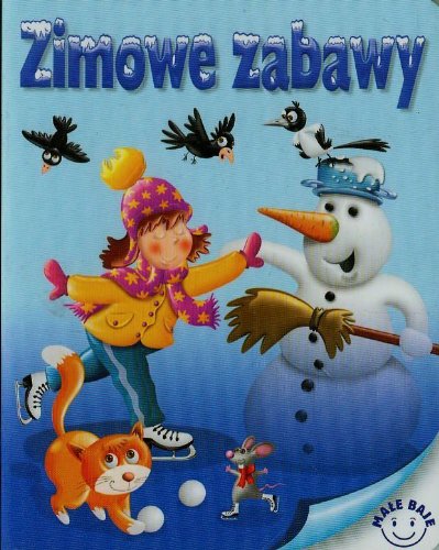 Zimowe zabawy Małe baje Books