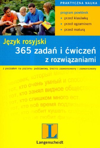 365 zadań i ćwiczeń z rozwiązaniami Język rosyjski: poziom podstawowy, średnio zaawansowany i zaawansowany (PRAKTYCZNA NAUKA) Books