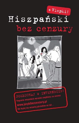 Hiszpański BEZ CENZURY: Rozmówki niecenzuralne. Vlepki gratis (BERLITZ BEZ CENZURY) Books