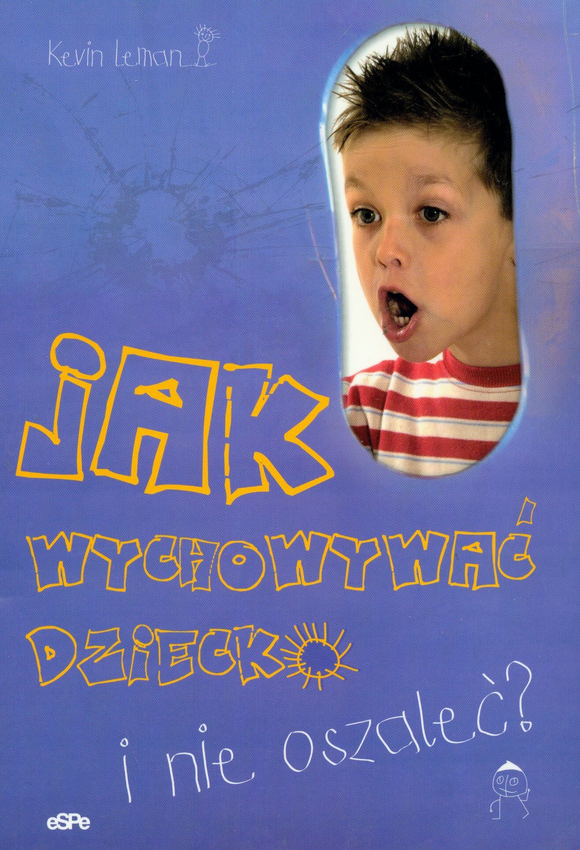 Jak wychowywac dziecko i nie oszalec Social Sciences
