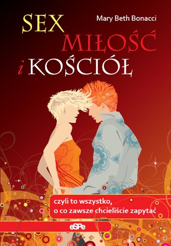 Sex, miłość, Kościół: czyli to wszystko, o co zawsze chcieliście zapytać Books