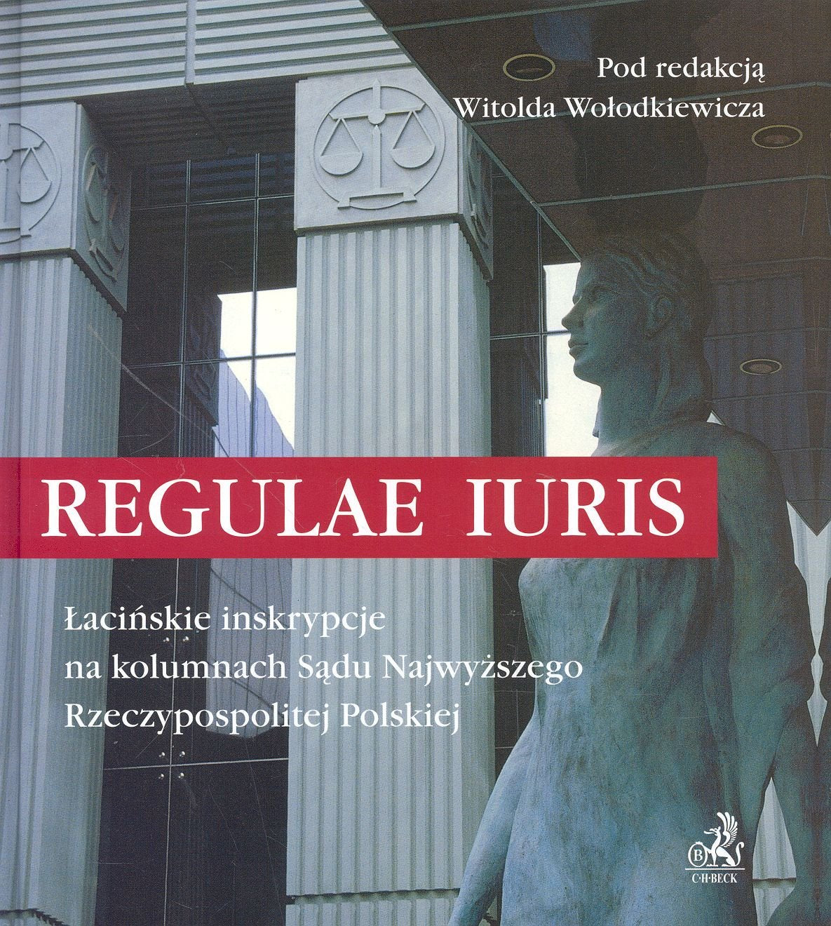 Regulae iuris. Lacinskie inskrypcje na kolumnach Sadu Najwyzszego Rzeczypospolitej Polskiej Books