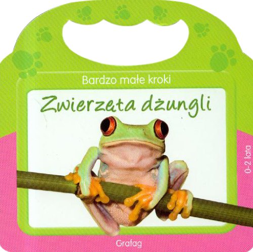 Zwierzeta dzungli Bardzo male kroki Books