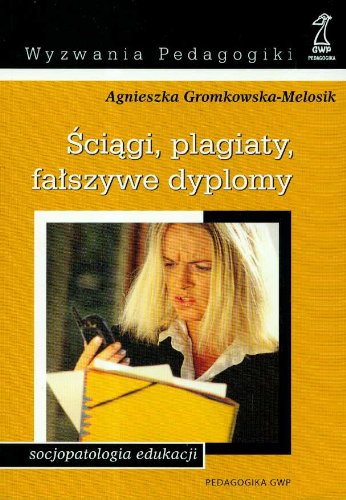Ściągi plagiaty fałszywe dyplomy (WYZWANIA PEDAGOGIKI) Books