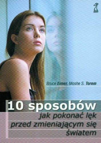 10 sposobów jak pokonać lęk przed zmieniającym się światem book