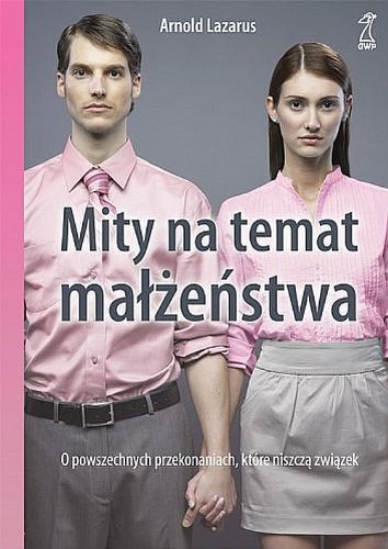 Mity na temat małżeństwa: O powszechnych przekonaniach, które niszczą związek Books