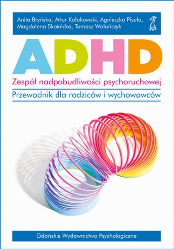 ADHD Zespół nadpobudliwości psychoruchowej: Przewodnik dla rodziców i wychowawców Books