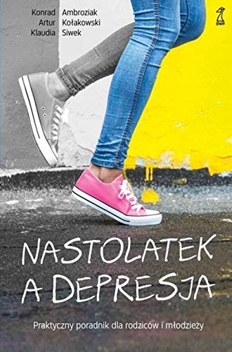 Nastolatek a depresja: Praktyczny poradnik dla rodziców i młodzieży Medicine