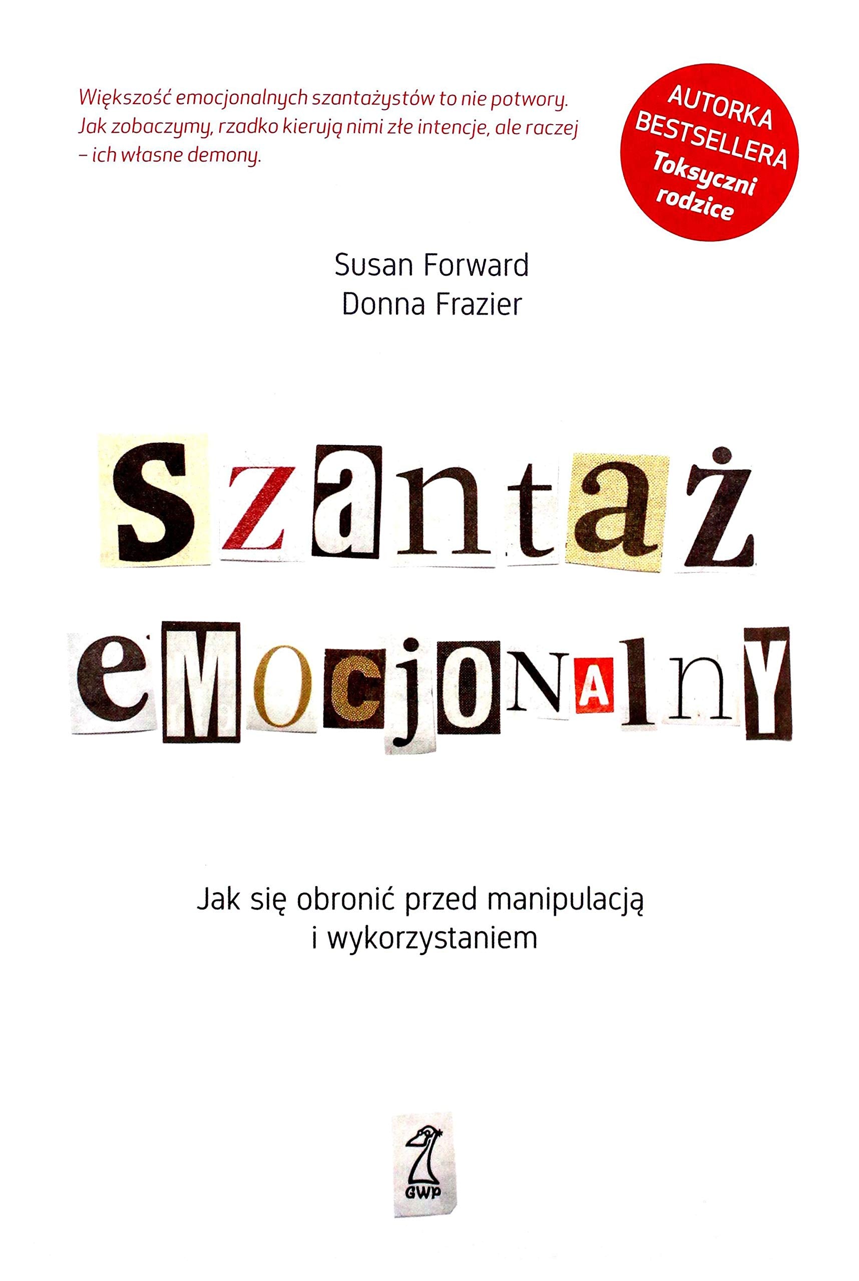 Szantaż emocjonalny: Jak się obronić przed manipulacją i wykorzystaniem Books