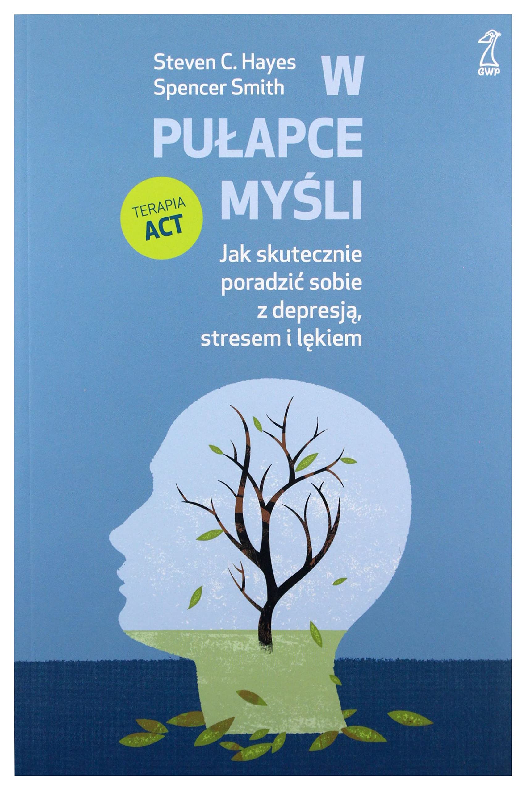 W pułapce myśli: Jak skutecznie poradzić sobie z depresją, stresem i lękiem Books