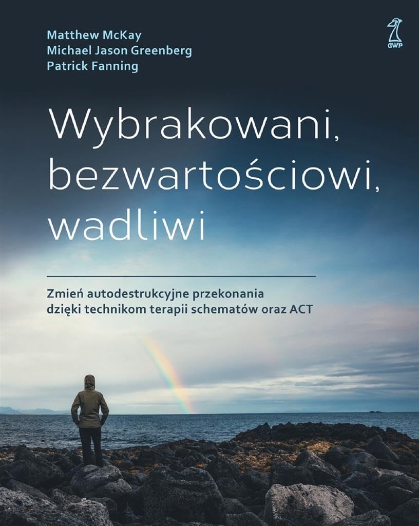 Wybrakowani, bezwartościowi, wadliwi: Zmień autodestrukcyjne przekonania dzięki technikom terapii book