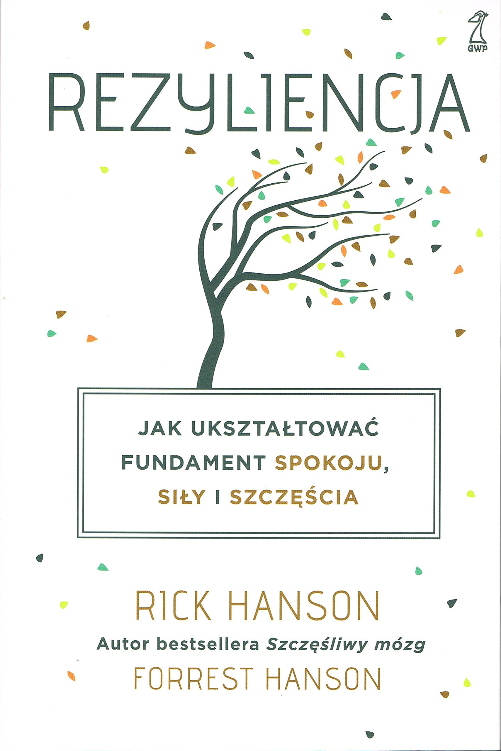 Rezyliencja: Jak ukształtować fundament spokoju, siły i szczęścia book