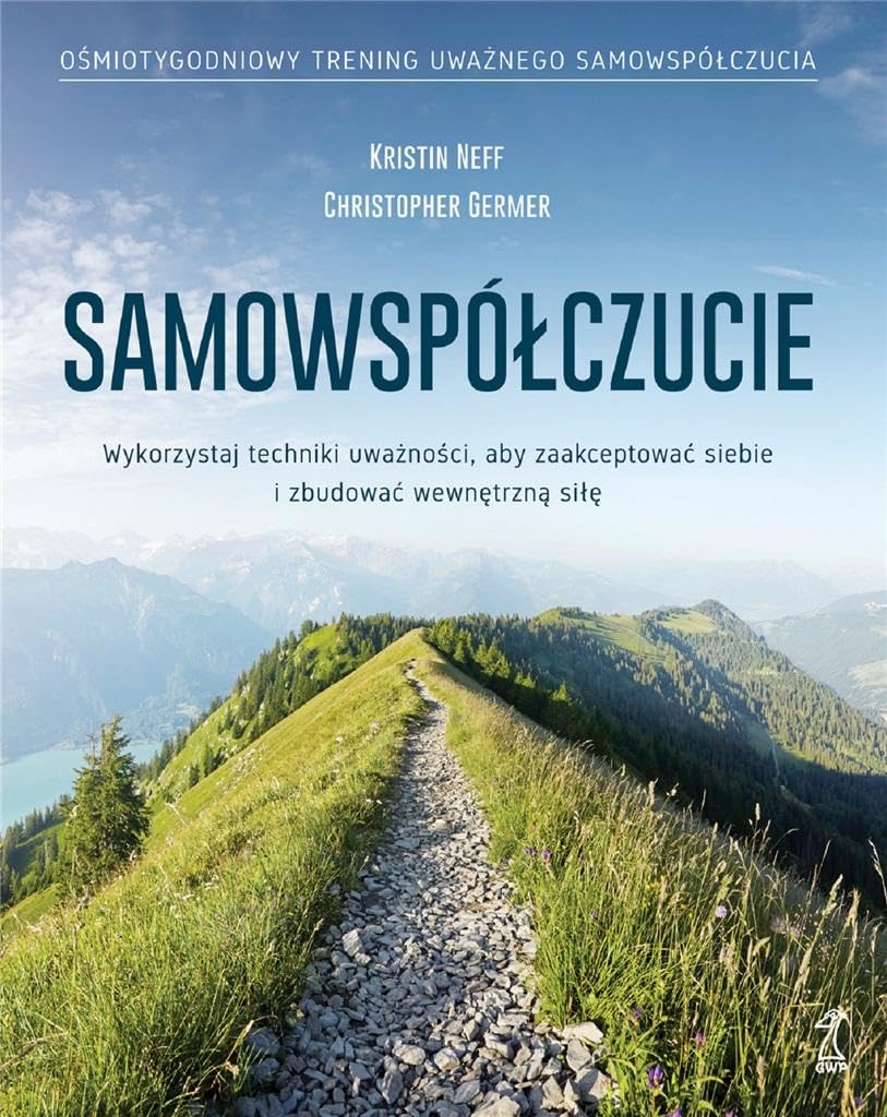 Samowspółczucie Zaakceptuj siebie i zbuduj wewnętrzną siłę Books