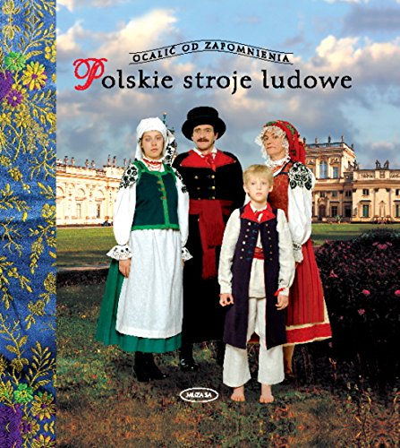Polskie stroje ludowe t.2 (OCALIĆ OD ZAPOMNIENIA) Books