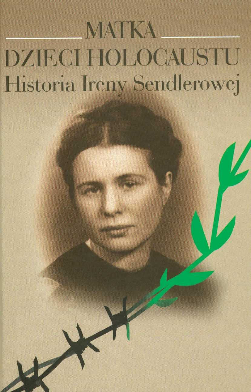 Matka Dzieci Holocaustu: Historia Ireny Sendlerowej Books