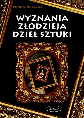 Wyznania złodzieja dzieł sztuki Books