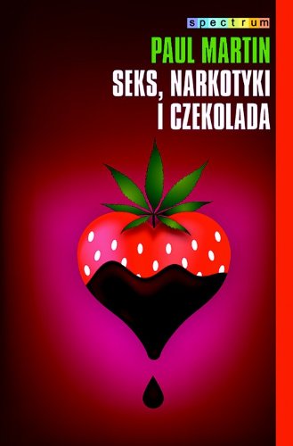 Seks narkotyki i czekolada (SPECTRUM) Books
