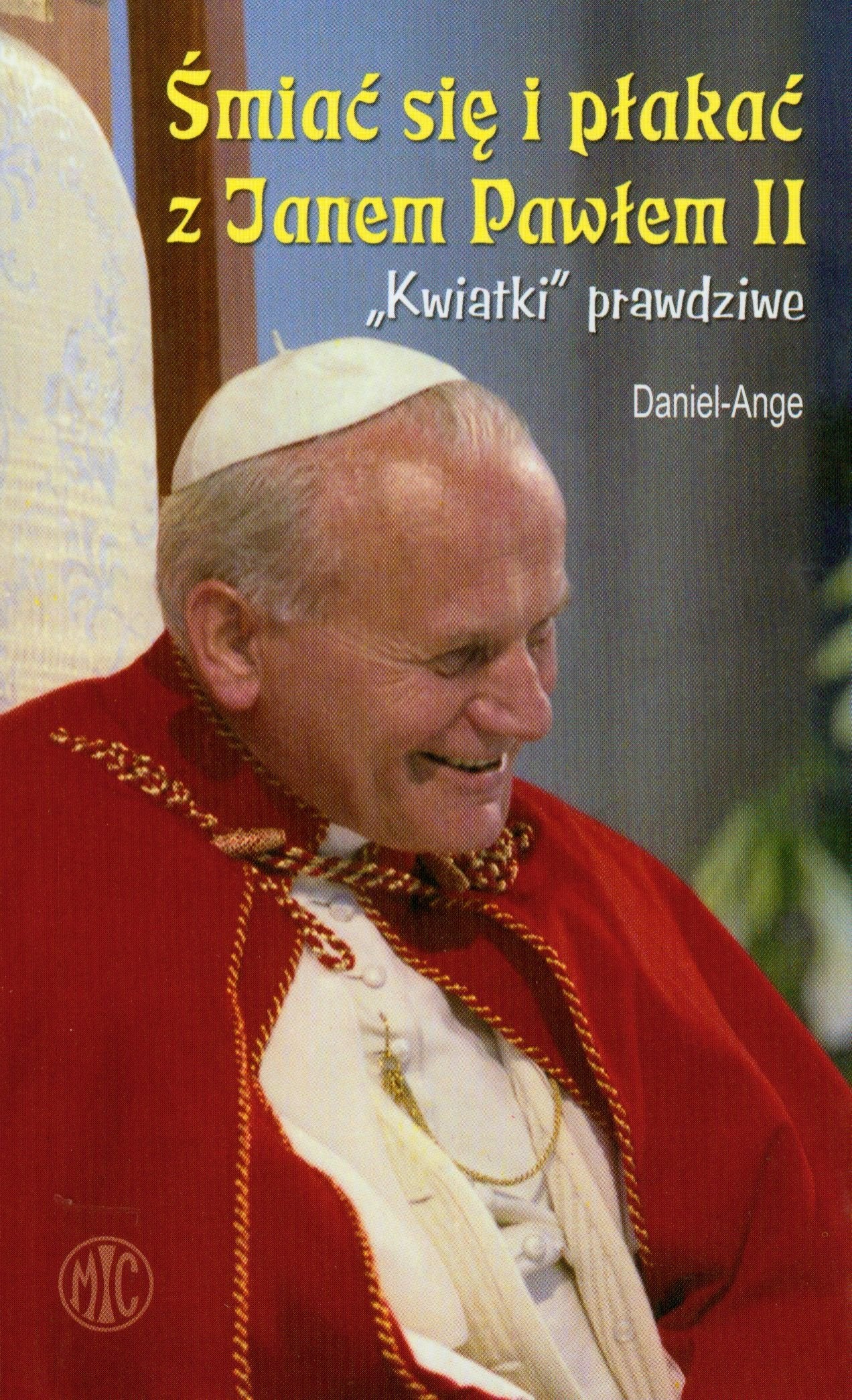 Śmiać się i płakać z Janem Pawłem II: "Kwiatki" prawdziwe book