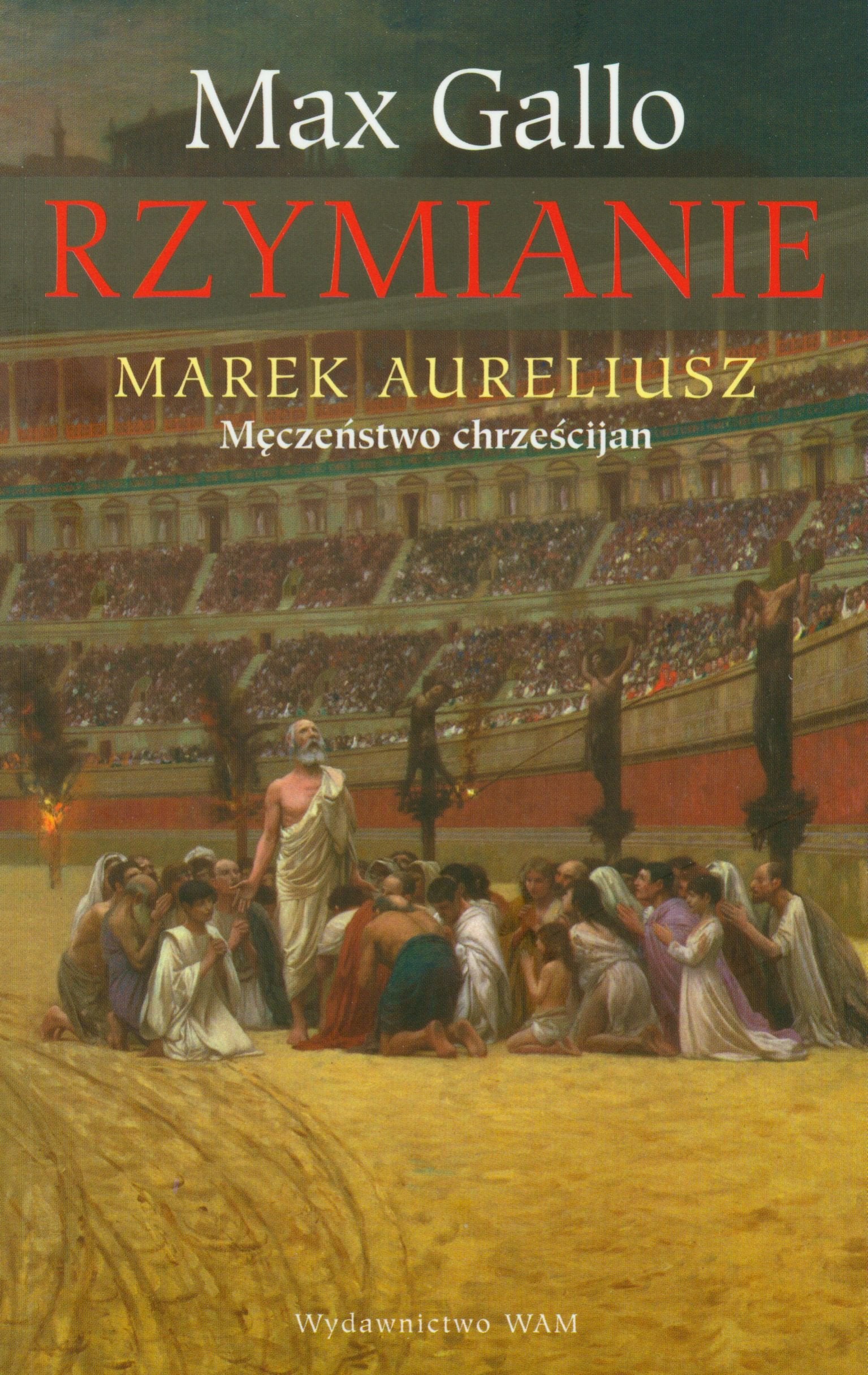 Rzymianie Marek Aureliusz: Męczeństwo chrześcijan Books