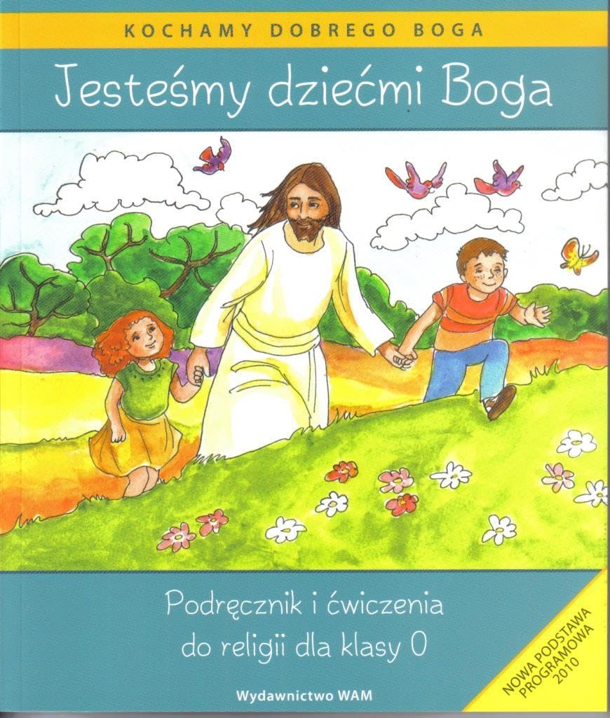 Jestesmy dziecmi Boga Podrecznik i cwiczenia Religia dla klasy 0 book